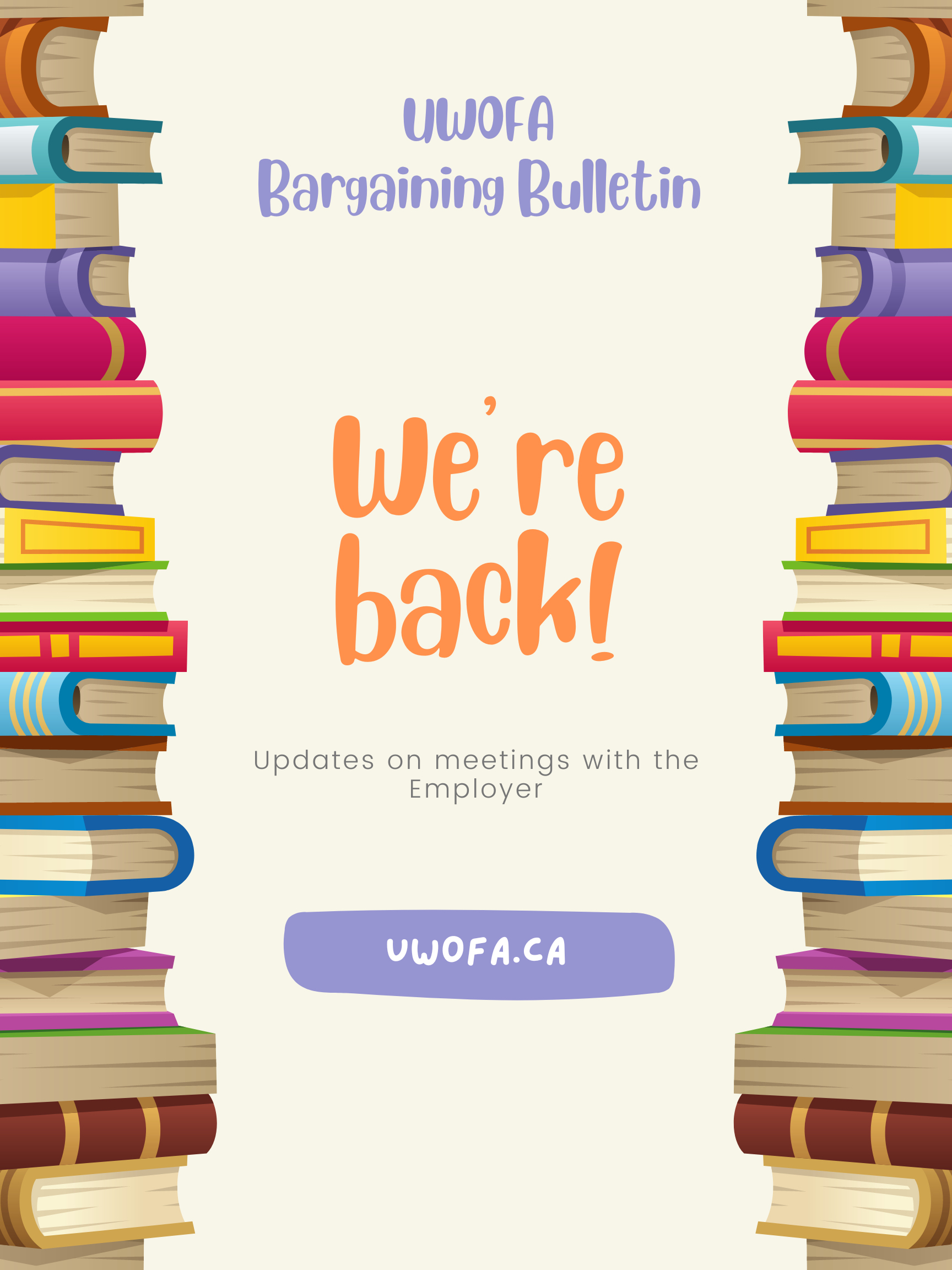 TEXT: UWOFA bargaining bulletin, We're back, Updates on meetings with the Employer, uwofa.ca, image: books stacked